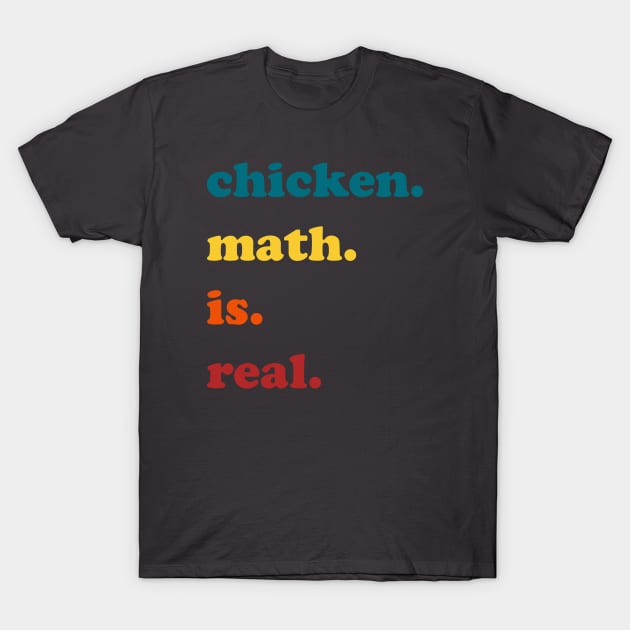 Chicken math is real T-Shirt by LuneFolk